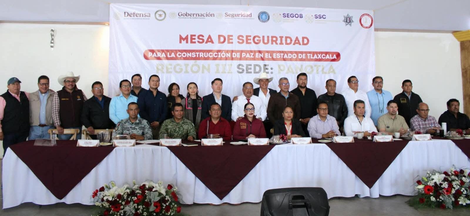 PANOTLA, SEDE DE LA MESA DE SEGURIDAD PARA LA CONSTRUCCIÓN DE LA PAZ, REGIÓN III